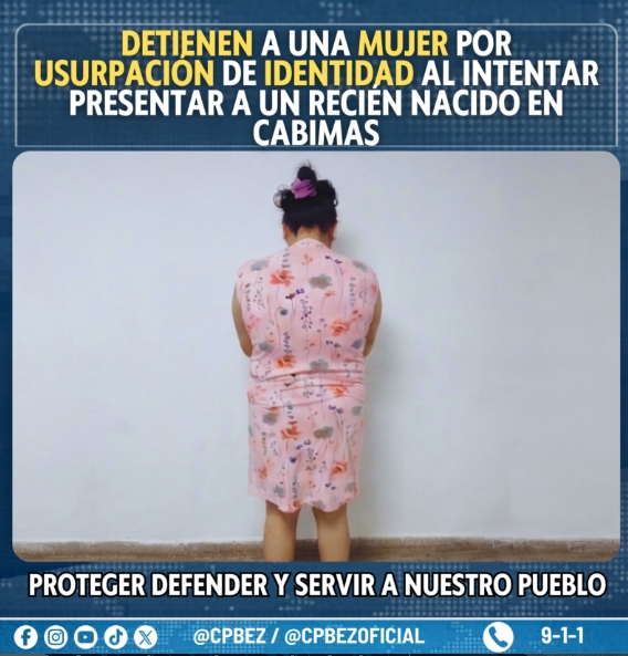 Detienen a una mujer por usurpación de identidad al intentar presentar a un recién nacido en Cabimas
